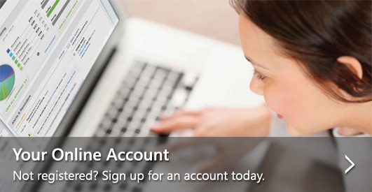 Your online account—Not registered? Sign up for an account today.